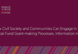How Civil Society and Communities Can Engage in the Global Fund Grant-making Processes. Information note