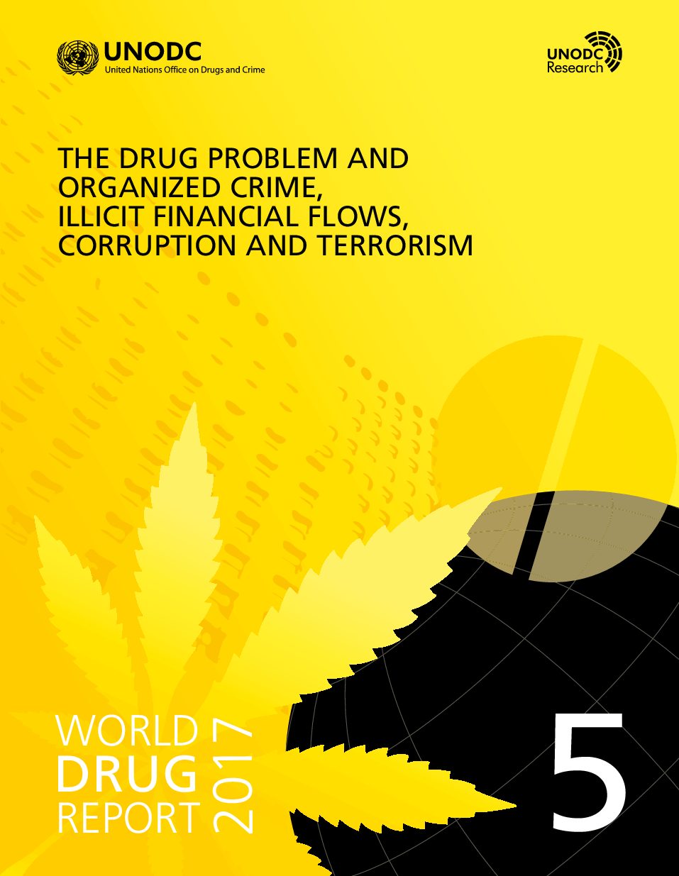 World Drug Report 2017. Part 5. The drug problem and organized crime, illicit financial flows, corruption and terrorism