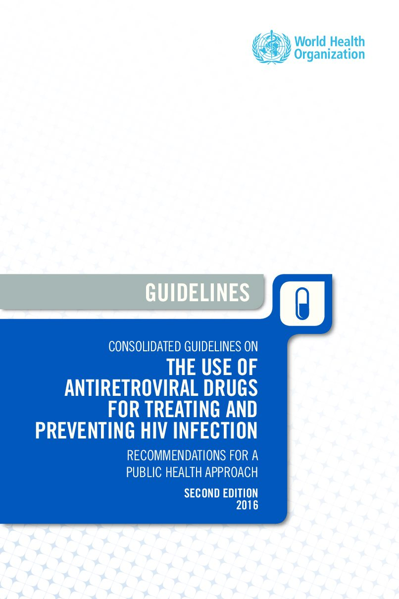 Consolidated guidelines on the use of antiretroviral drugs for treating and preventing HIV infection. 2016. 2nd eddition
