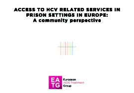ACCESS TO HCV RELATED SERVICES IN PRISON SETTINGS IN EUROPE: A community perspective